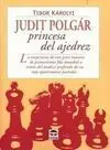 Judit Polgár. Princesa del Ajedrez