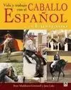 Vida y Trabajo con el Caballo Español y el Lusitano
