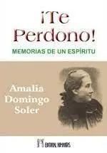 Te Perdono ! Memorias de un Espíritu
