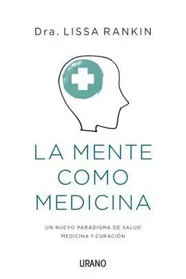 La Mente Como Medicina