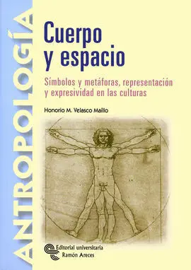 Cuerpo y Espacio : Símbolos y Metáforas, Representación y Expresividad de las Culturas