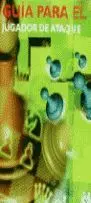 Guía para el Jugador de Ataque