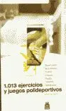 Mil 13 Ejercicios y Juegos Polideportivos