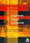 Explorar , Jugar , Cooperar