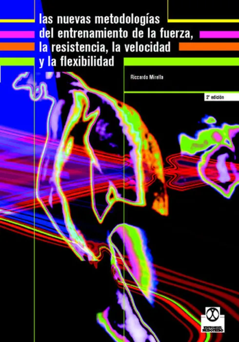 Nuevas Metodologías del Entrenamiento de la Fuerza, la Resistencia, la Velocidad