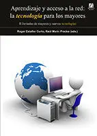 Aprendizaje y Acceso a la Red: la Tecnología para los Mayores. Ii Jornadas de Ma