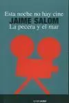 Esta Noche no Hay Cine ; la Pecera y el Mar