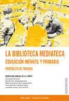 La Biblioteca Mediateca. Educación Infantil y Prim