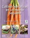 Jardinería Paso a Paso. Cultivar Hortalizas