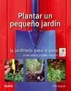 Jardinería Paso a Paso. Plantar un Pequeño Jardín