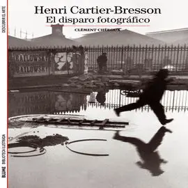 Henri Cartier Bresson el Disparo Fotografico
