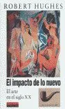 El Impacto de lo Nuevo. El Arte en el Siglo Xx