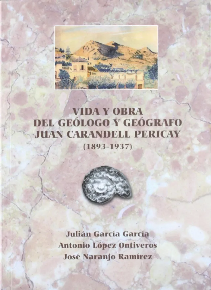 Vida y Obra del Geologo y Geografo Juan Carandell Pericay