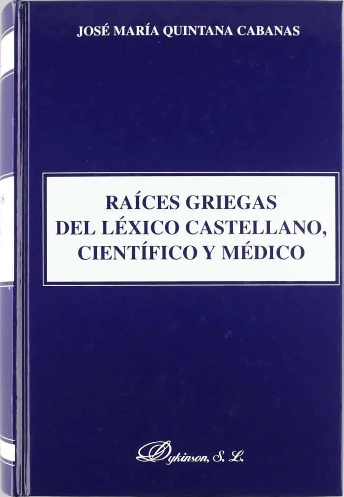 Raíces Griegas del Léxico Castellano, Científico y Médico