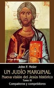 Un Judío Marginal. Nueva Visión del Jesús Histórico. Tomo 2