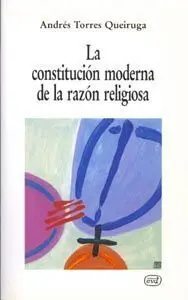 La Constitución Moderna de la Razón Religiosa - Epub
