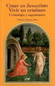 Creer en Jesucristo. Vivir en Cristiano