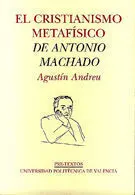 Cristianismo Metafísico de Antonio Machado, el