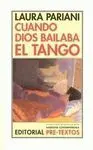 Cuando Dios Bailaba el Tango