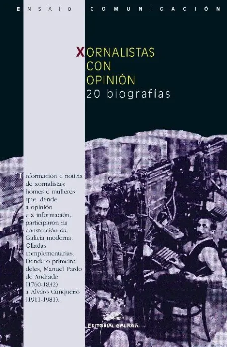 Xornalistas con Opinión. 20 Biografías
