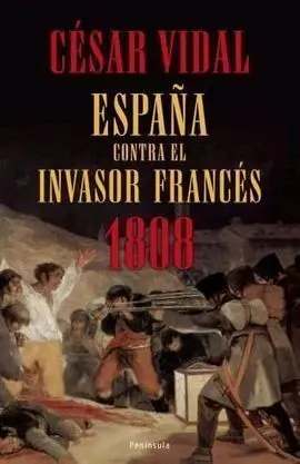 España Contra el Invasor Francés 1808