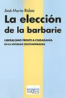 La Elección de la Barbarie Liberalismo Frente a Ciudadanía en la Socie
