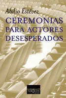 Ceremonias para Actores Desesperados