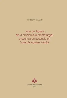 Lope de Aguirre de la Crónica a la Dramaturgia