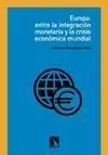 Europa: entre la Integración Monetaria y la Crisis Económica Mundial