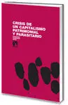 Crisis de un Capitalismo Patrimonial y Parasitario