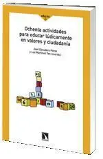 Ochenta Actividades para Educar Ludicamente en Valores y Ciu