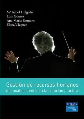 Gestión de Recursos Humanos del Análisis Teórico a la Solución Práctica