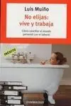 No Elijas. Vive y Trabaja