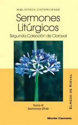 Sermones Litúrgicos. Segunda Colección de Claraval. Tomo Iii. Se
