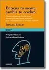 Entrena tu Mente, Cambia tu Cerebro