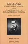 Baudelaire. Su Corazón Al Desnudo Seguido de Comentarios a los Pequeños Poemas en Prosa