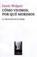 Cómo Vivimos, por qué Morimos