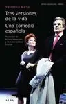 Tres Versiones de la Vida / una Comedia Española