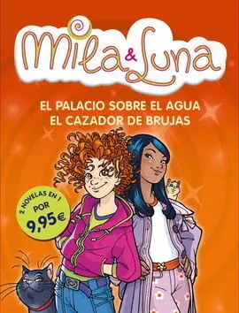 Mila & Luna el Palacio Sobre el Agua y el Cazador de Brujas