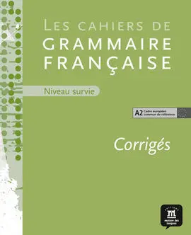 Corrigés Des Cahiers de Grammaire A2