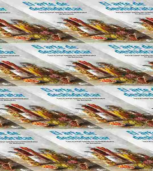 El Arte de Deshidratar