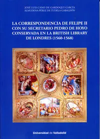 Correspondencia de Felipe Ii con Su Secretario Pedro de Hoyo