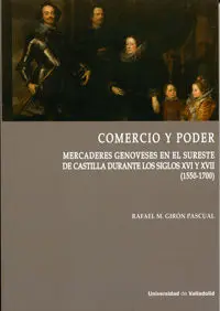 Comercio y Poder. Mercaderes Genoveses en el Sureste de Castilla