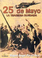 25 de Mayo la Tragedia Olvidada