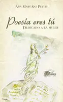 Poesía Eres tú. Dedicado a la Mujer