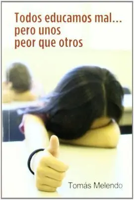 Todos Educamos Mal... Pero unos Peor que Otros