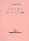 Mi Vida que no Entiendo