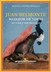 Juan Belmonte, Matador de Toros; Su Vida y Sus Haz