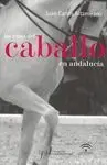 Las Rutas del Caballo en Andalucía