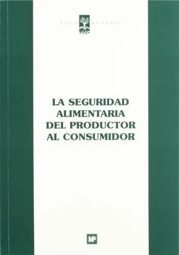 La Seguridad Alimentaria del Productor Al Consumidor
